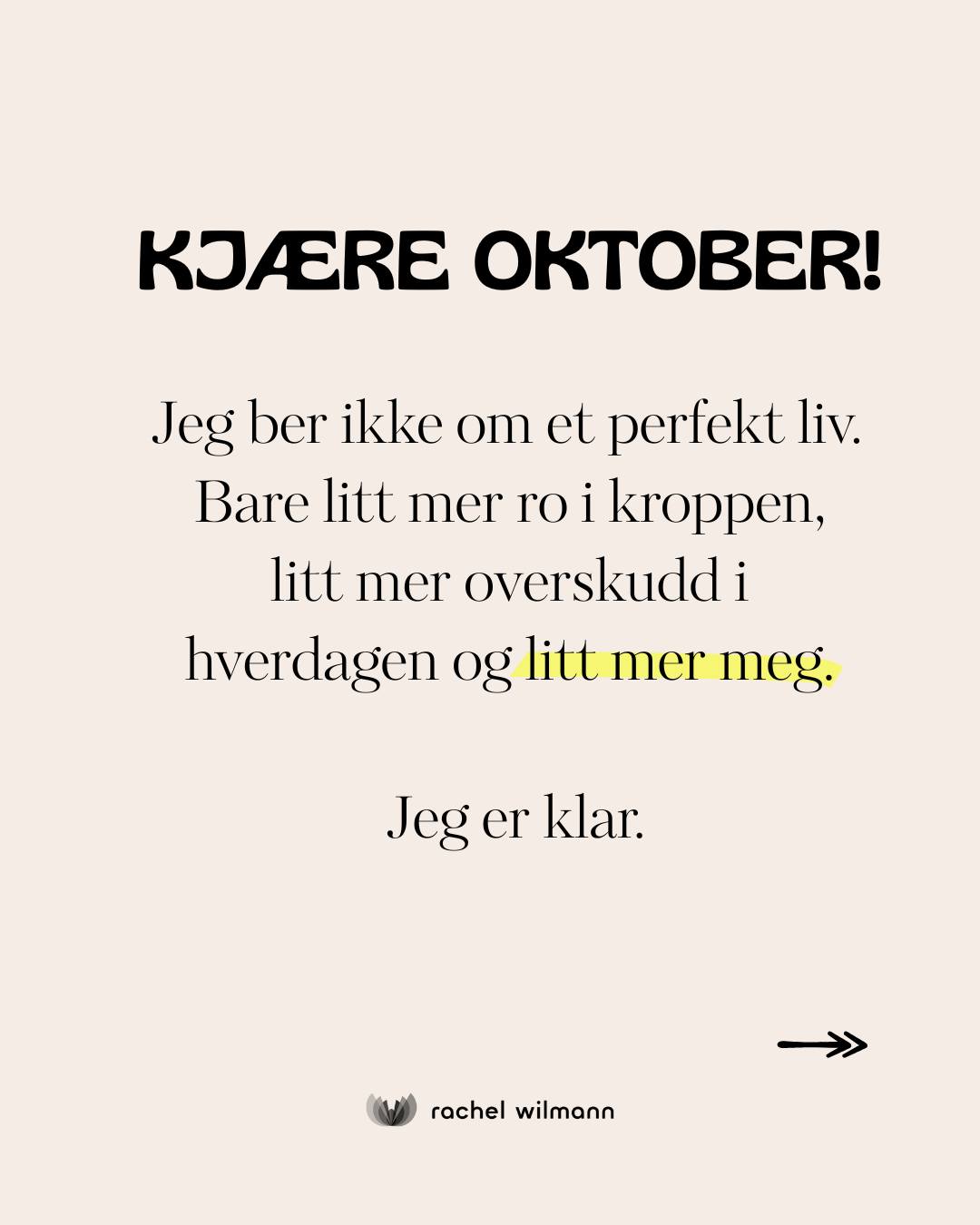 Jeg skrev et lite brev til vakre oktober i år.
Ikke om mer tid eller et perfekt liv, men om litt mer ro, litt mer nærhet og litt mer meg.
Hva ville du bedt oktober om som du synes er viktig for deg akkurat nå? 🍂🤍